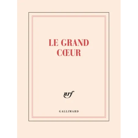 Carnet carré ligné « Le Grand Cœur » (2012) - Jean-Christophe Rufin - Gallimard Papeterie